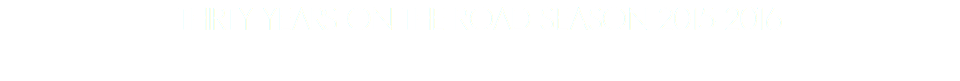 Thirty Years on the Road SEASON 2015-2016