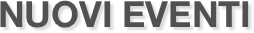 NUOVI EVENTI